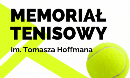 Zapraszamy na Memoriał Tenisowy im. Tomasza Hoffmana