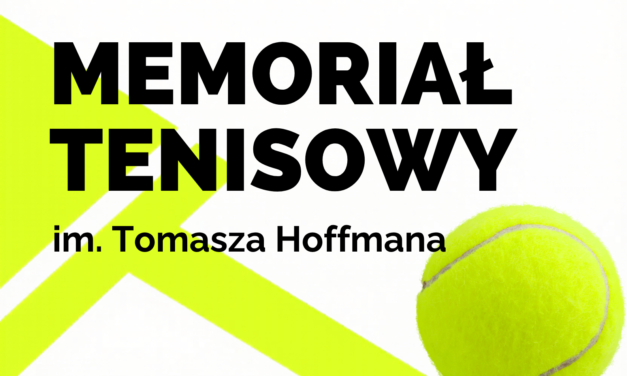 Zapraszamy na Memoriał Tenisowy im. Tomasza Hoffmana